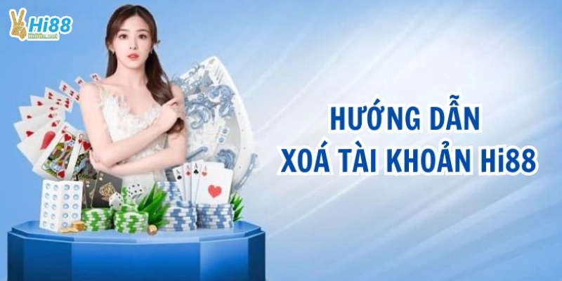 Cách xóa tài khoản Hi88