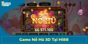 Game Nổ Hũ 3D Tại Hi88 – Cơ Hội Trúng Thưởng Jackpot Lớn