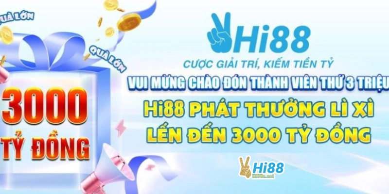 Tổng quan về chương trình phát thưởng 3000 tỷ đồng lì xì mừng sinh nhật của Hi88