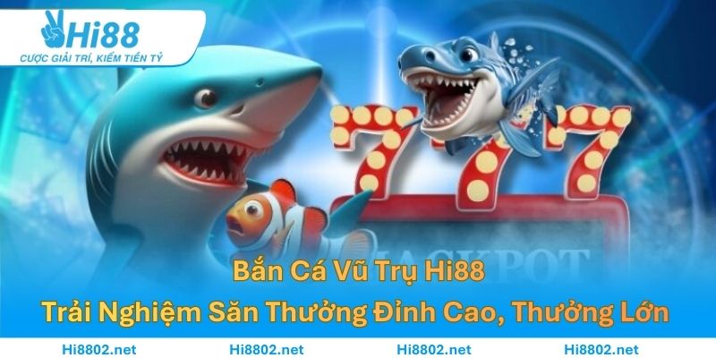 Bắn Cá Vũ Trụ – Trải Nghiệm Săn Thưởng Đỉnh Cao, Thưởng Lớn
